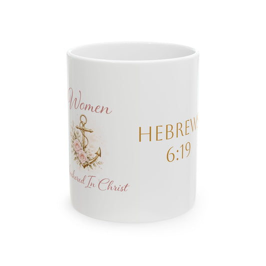 Women Anchored in Christ Ceramic Mug — Hebrews 6:19 Scripture Coffee Cup (11oz, 15oz)
